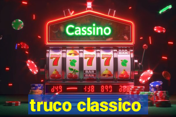 truco classico